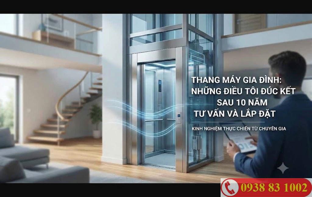 Chọn Thang Máy Gia Đình: Những Điều Tôi Đúc Kết Sau 10 Năm Tư Vấn Và Lắp Đặt Thang Máy Gia Đình: Những Điều Tôi Đúc Kết Sau 10 Năm Tư Vấn Và Lắp Đặt
